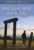 You Can Heal Your Life (2007) смотреть онлайн
