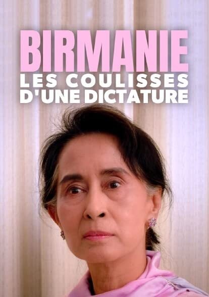 Birmanie, les coulisses d'une dictature