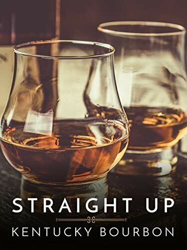 Straight Up: Kentucky Bourbon