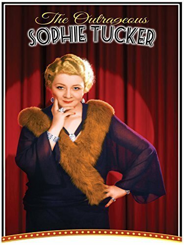 The Outrageous Sophie Tucker