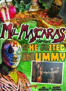 Mil Mascaras vs. the Aztec Mummy (2007) смотреть онлайн