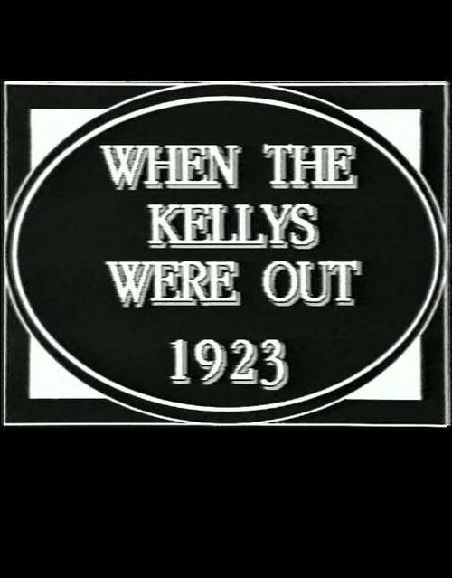 When the Kellys Were Out (1923) смотреть онлайн